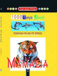 Sampul Seri Anak Pintar 1000 Tanya & Jawab Untuk Anak Dan Pelajar MAMALIA ( 4 ) / Barbara taylor