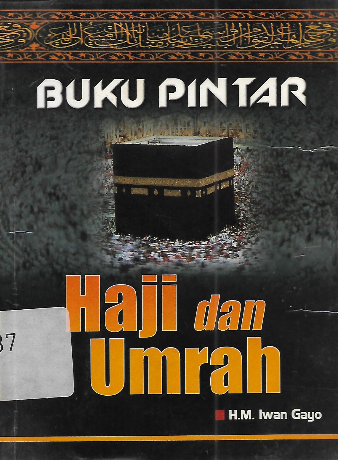 Sampul Buku pintar haji dan umrah / H.M. Iwan Gayo