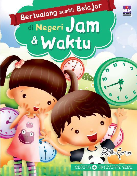 Sampul Bertualang sambil belajar di negeri jam & waktu / stella ernes