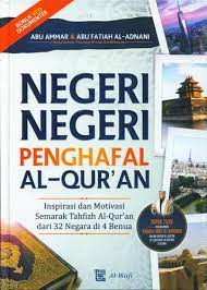 Sampul Negeri-negeri penghafal Al-Qur'an :  inspirasi dan motivasi semarak tahfizh Al-Qur'an dari 32 negara di 4 Benua / Abu Ammar, Abu Fatiah Al-Adnani