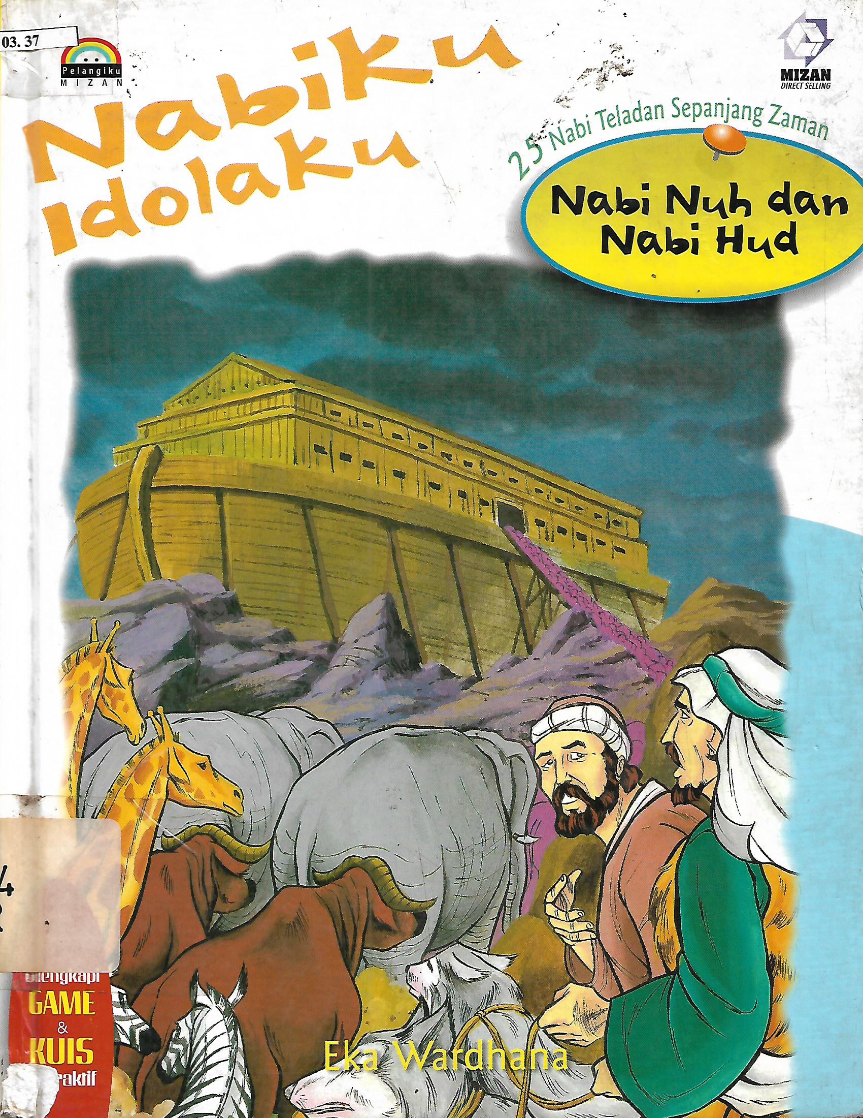 Sampul Nabiku Idolaku : Nabi Nuh dan Nabi Hud :  25 Nabi Teladan Sepanjang Zaman / Eka Wardhana
