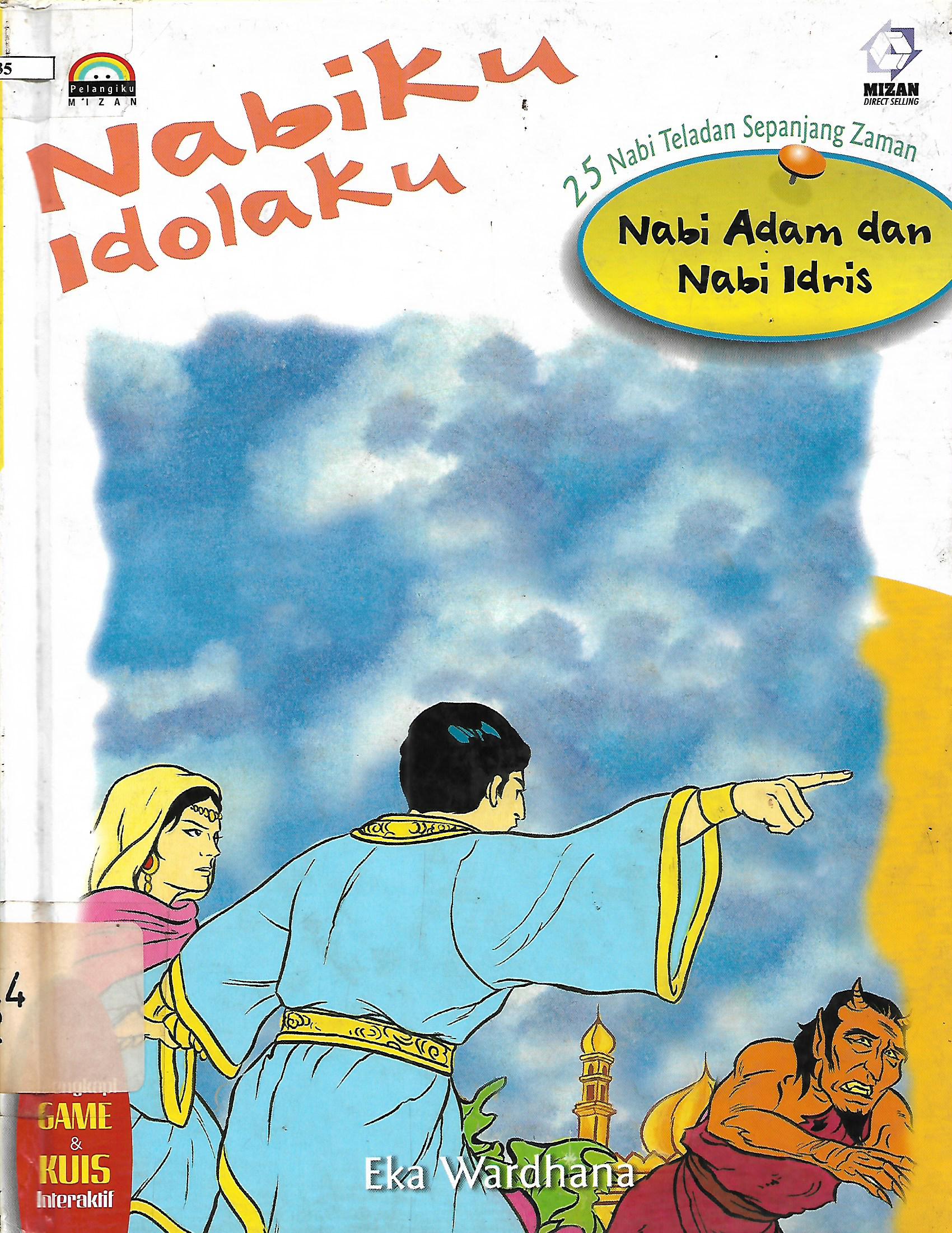 Sampul Nabiku Idolaku : Nabi Adam dan Nabi Idris :  25 Nabi Teladan Sepanjang Zaman / Eka Wardhana