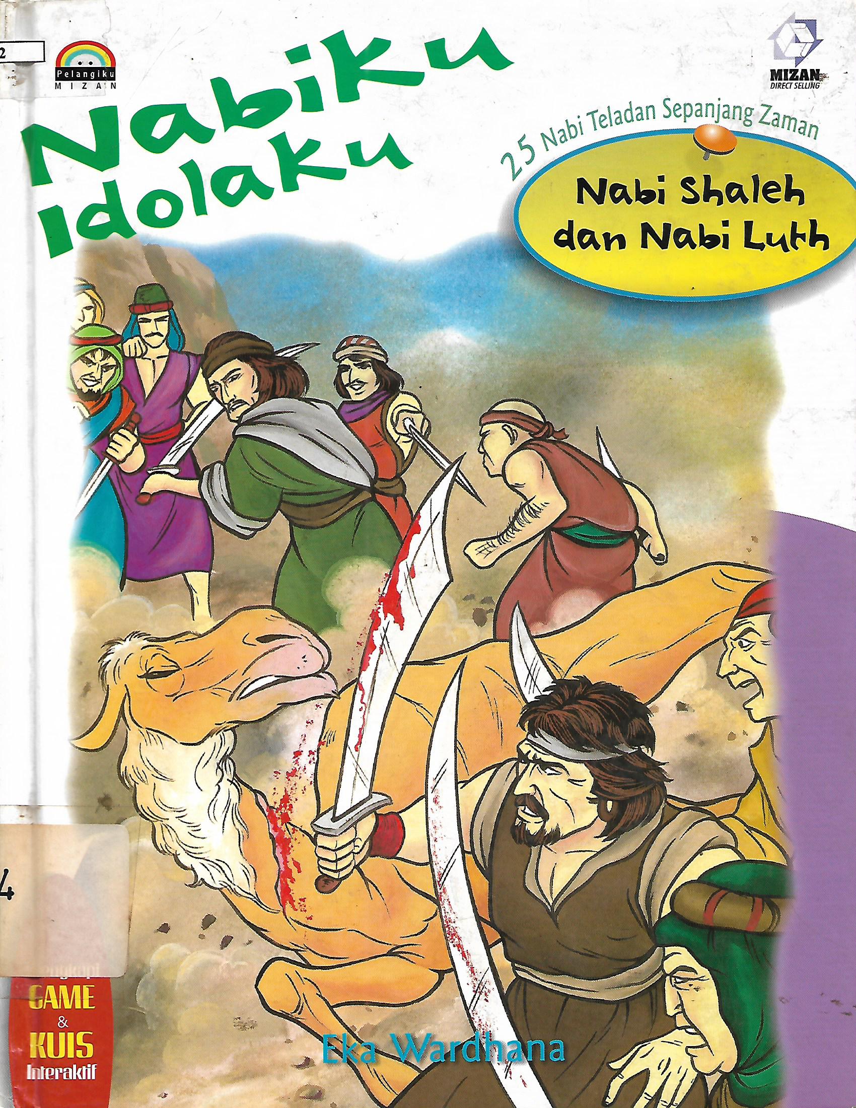 Sampul Nabiku Idolaku : Nabi Shaleh dan Nabi Luth :  25 Nabi Teladan Sepanjang Zaman / Eka Wardhana