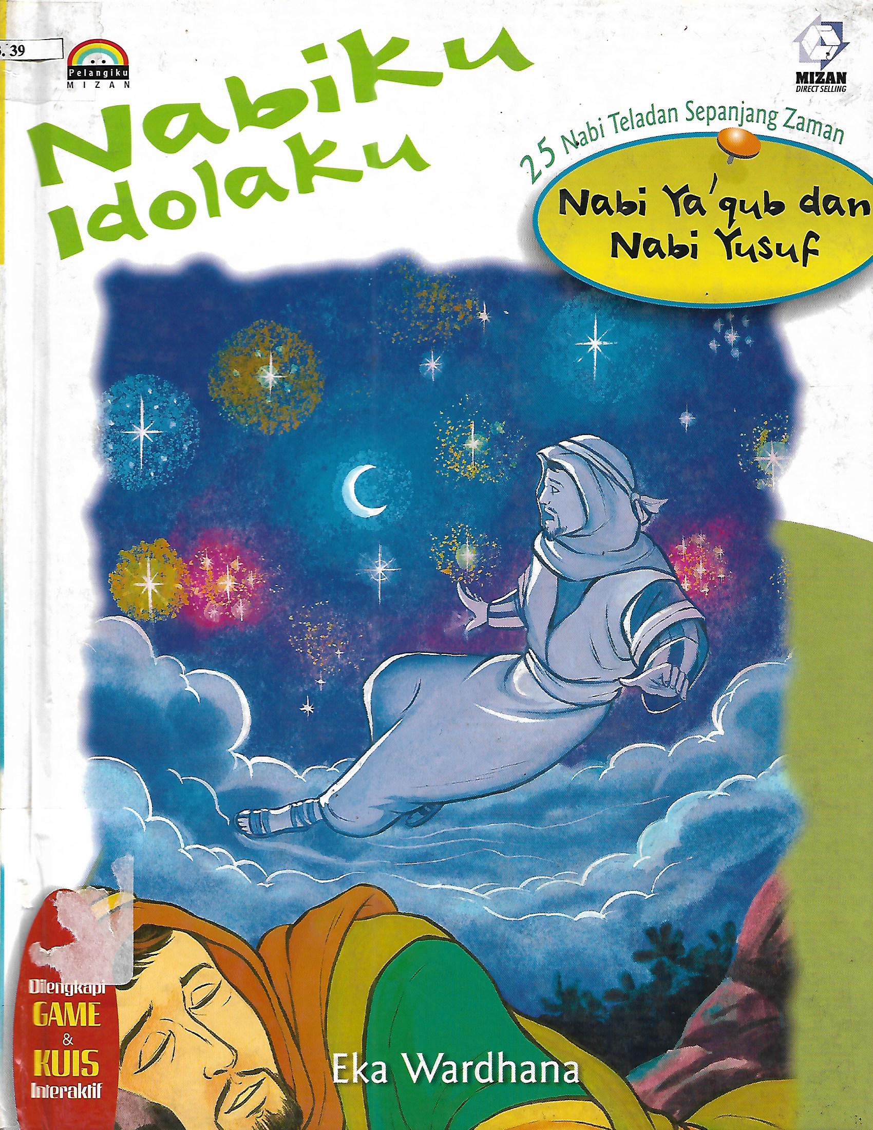 Sampul Nabiku Idolaku : Nabi Ya'qub dan Nabi Yusuf :  25 Nabi Teladan Sepanjang Zaman / Eka Wardhana