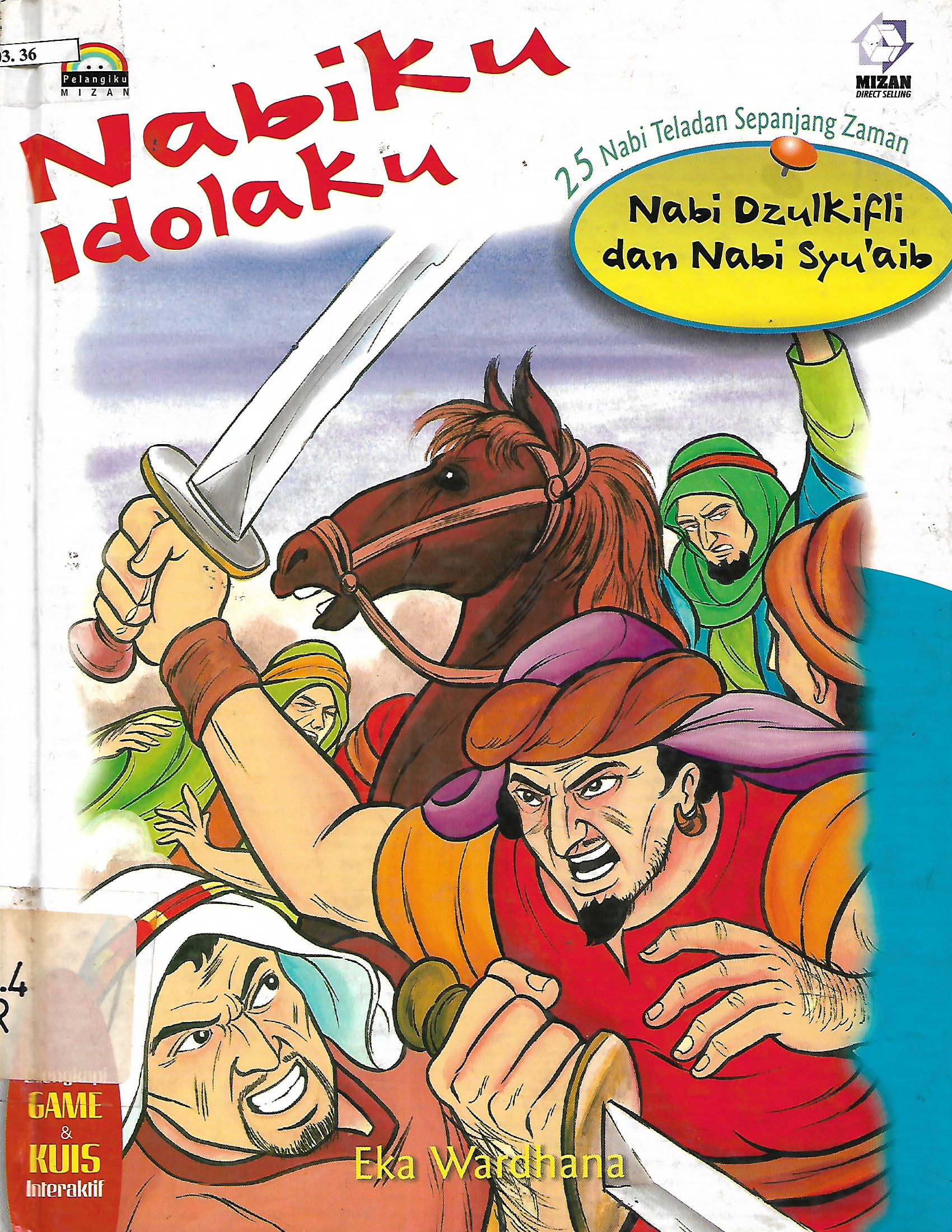 Sampul Nabiku Idolaku : Nabi Dzulkifli dan Nabi syu'aib :  25 Nabi Teladan Sepanjang Zaman / Eka Wardhana