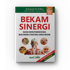 Sampul Bekam sinergi :  rahasia sinergi pengobatan Nabi, medis modern dan traditional chinese medicine / Achmad Ali Ridho