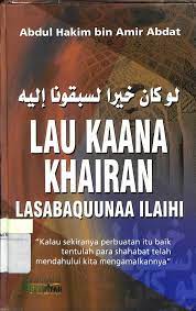 Sampul Lau Kaana Khairan Lasabaquunaa Ilaihi / Abdul Hakim bin Amir Abdat