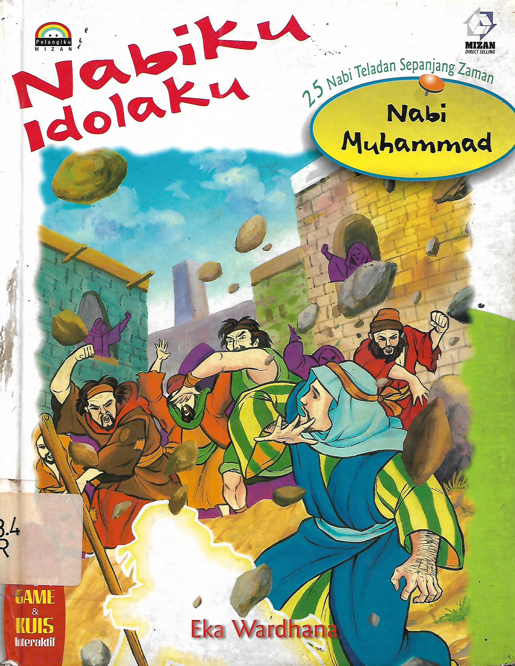 Sampul Nabiku Idolaku : Nabi Muhammad :  25 Nabi Teladan Sepanjang Zaman / Eka Wardhana