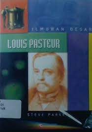 Sampul Ilmuwan Besar LOUIS PASTEUR / Steve Parker