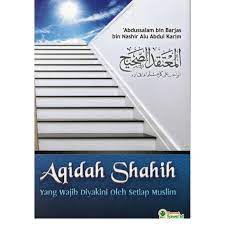 Sampul Aqidah Shahih :  Yang wajib diyakini oleh setiap muslim / Abdus Salam bin Barjas bin Nashir Alu Abdil Karim