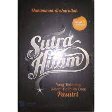 Sampul Sutra Hitam :  yang Terlarang Dalam Berintim Bagi Pasutri / Muhammad Ansharullah