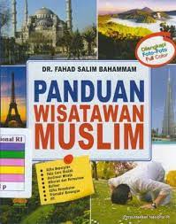 Cover Panduan Wisata lengkap Muslim / Fahad Salim Bahammam