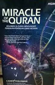 Cover Miracle of the quran :  Keajaiban al-quran mengungkap penemuan-penemuan ilmiah modern / Caner Taslaman