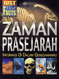 Sampul Just The Facts: Zaman Prasejarah :  Informasi di dalam genggamanmu / Dixon, Dougal