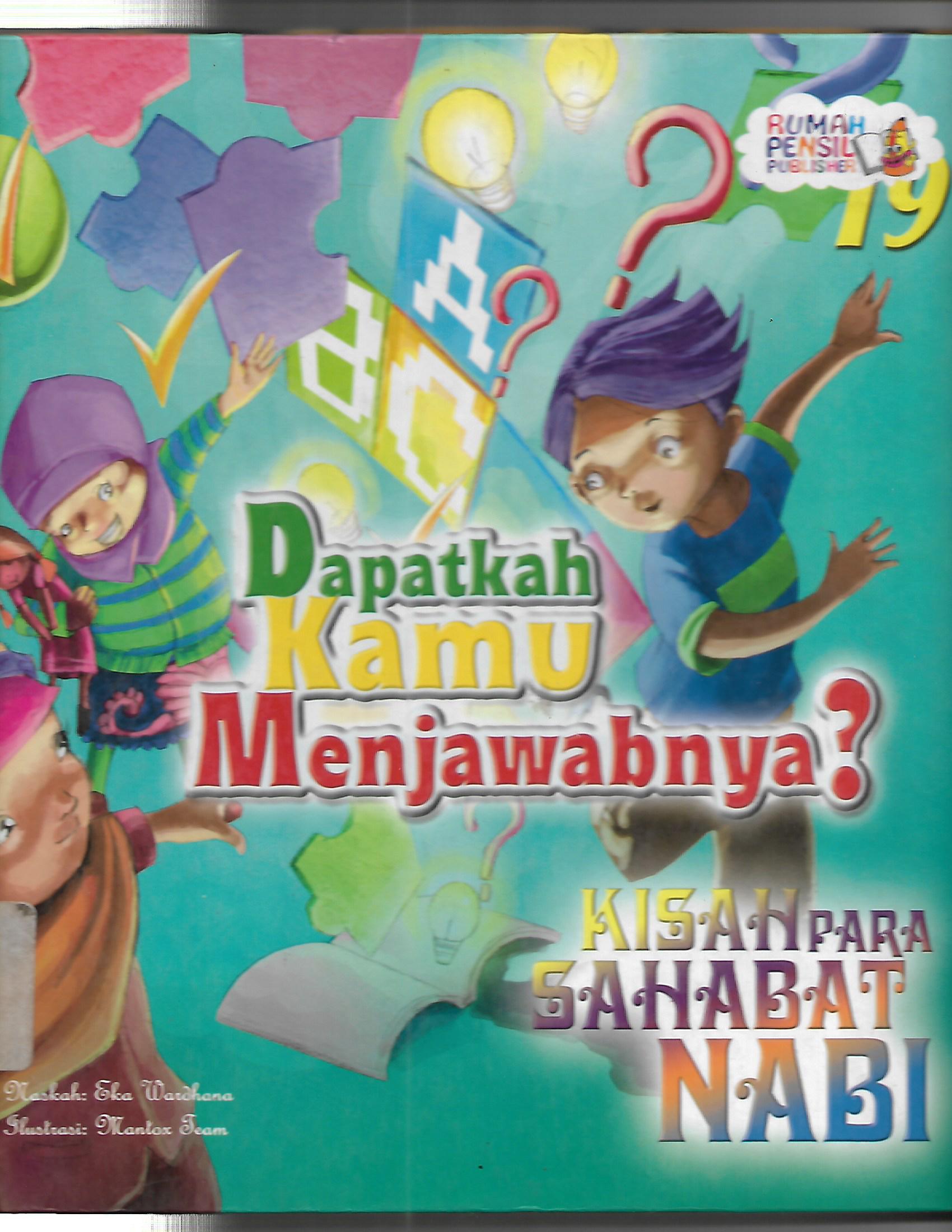 Sampul Kisah para sahabat Nabi :  Dapatkah kamu menjawabnya? / Eka Wardhana