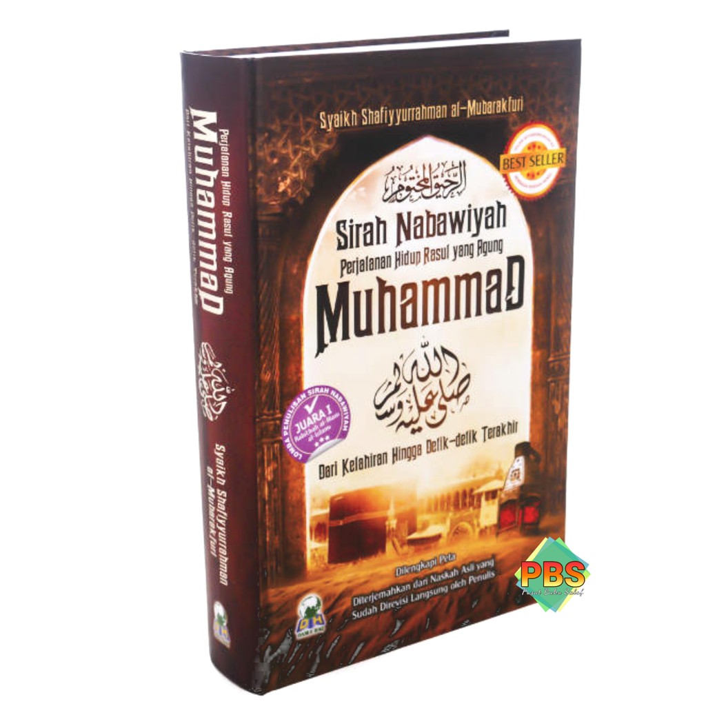 Sampul Sirah nabawiyah :  Perjalanan hidup rasul yang agung Muhammad dari kelahiran hingga detik-detik terakhir / Syaikh shafiyyurahman al-mubarakfuri