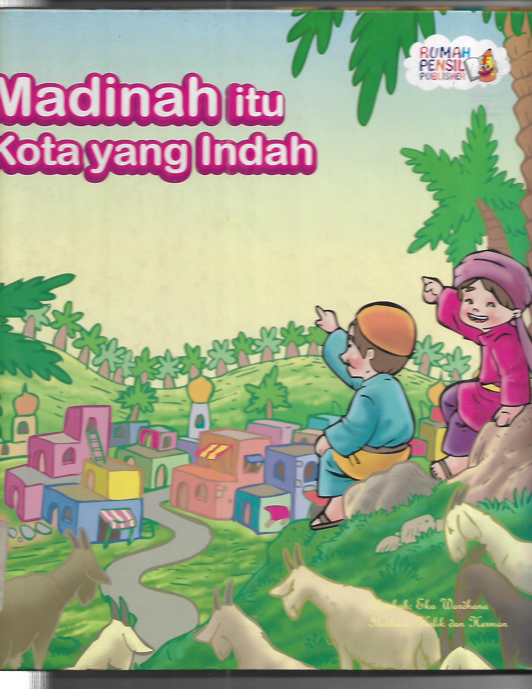 Sampul Madinah itu kota yang indah / Eka Wardhana
