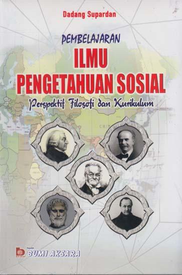 Cover Pembelajaran ilmu pengetahuan sosial :  perspektif filosofi dan kurikulum / Dadang Supardan