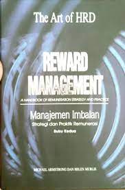 Sampul The Art Of HRD Reward Management :  Manajemen Imbalan strategi dan praktik remunerasi (Buku Kedua) / Michael Armstrong, Helen Murlis