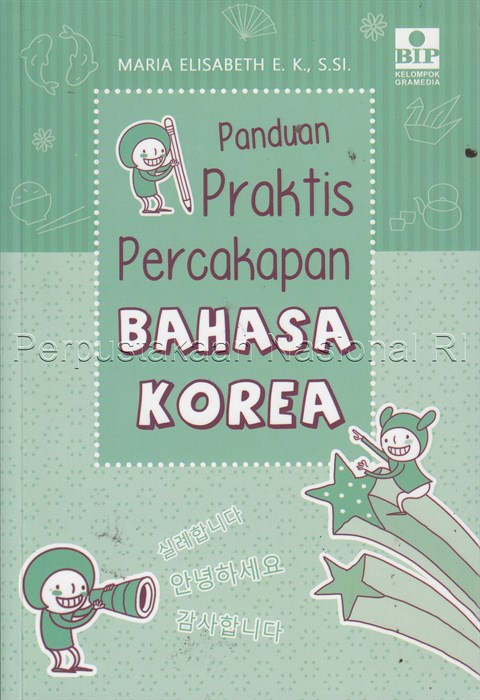 Sampul Panduan praktis percakapan bahasa Korea / Maria Elisabeth E.K. ;