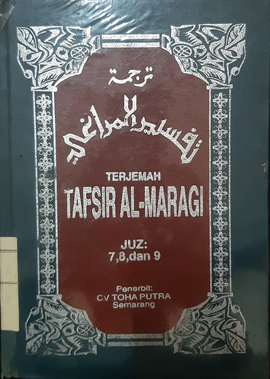 Sampul terjemah tafsir al-maragi juz 7, 8, dan 9 / Ahmad Mustafa Al-Maragi; penyunting, Anwar Rasyidi; penerjemah, Anshori Umar Sitanggal, Hery Noer Aly, Bahrun Abubakar