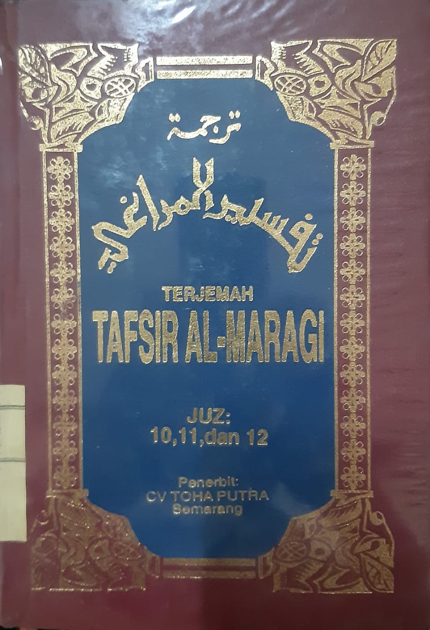 Sampul terjemah tafsir al-maragi juz 10, 11, dan 12 / Ahmad Mustafa Al-Maragi; penyunting, Anwar Rasyidi; penerjemah, Anshori Umar Sitanggal, Hery Noer Aly, Bahrun Abubakar