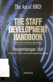 Sampul The Art Of HRD The Staff Development Handbook :  Pengembangan Staf / Pater Sheal