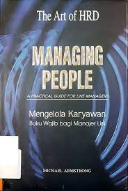Sampul The Art Of HRD Managing People :  Mengola Karyawan / Micheal Armstrong