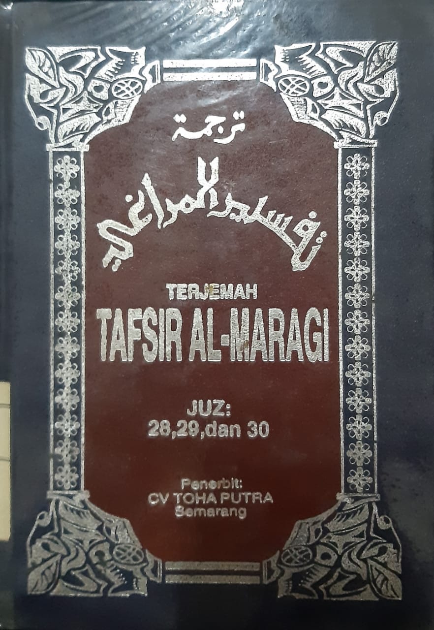 Sampul terjemah tafsir al-maragi juz 28, 29, dan 30 / Ahmad Mustafa Al-Maragi; penyunting, Anwar Rasyidi, M. Shohib; penerjemah, Anshori Umar Sitanggal, Hery Noer Aly, Bahrun Abubakar