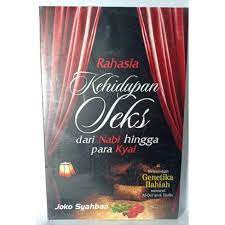 Sampul Rahasia Kehidupan Seks Dari Nabi hingga para Kyai :  Mewariskan genetika ilahiah menurut al-qur'an & hadis / Joko Syahban