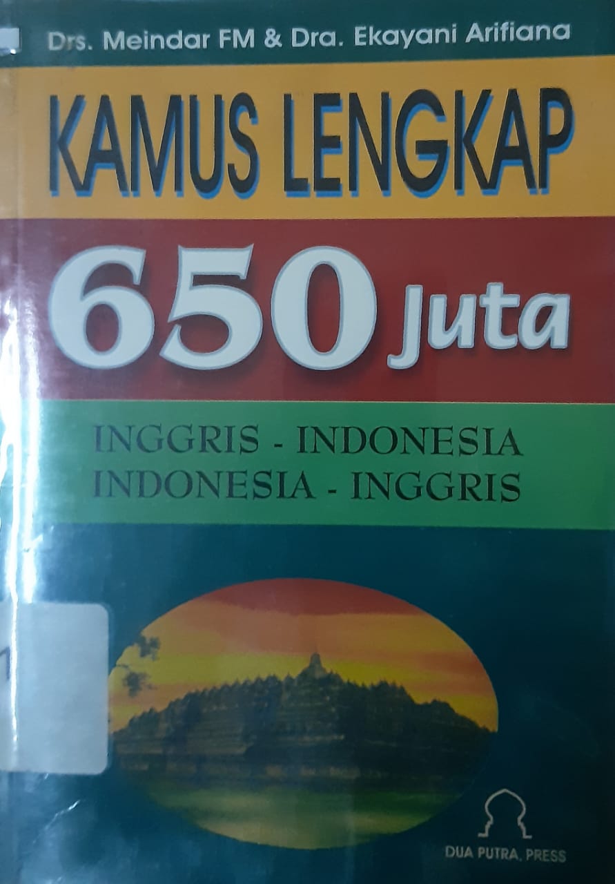 Sampul kamus lengkap 650 juta :  Inggris - Indonesia : Indonesia - Inggris / Meindar FM, Ekayani Arifiana