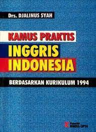 Sampul Kamus Praktis Ingris Indonesia :  Berdasarkan Kurikulum 1994 Untuk  SLTA & Umum / Djalinus Syah