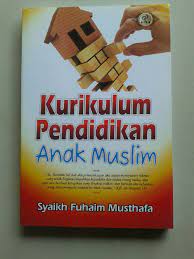 Sampul Kurikulum Pendidikan Anak Muslim / Syaikh Fuhaim musthafa