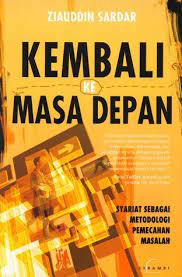 Sampul Kembali ke masa depan :  Syariat sebagai metodologi pemecahan masalah / ziauddin sadar