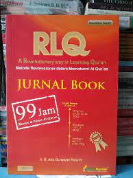 Sampul RLQ JURNAL BOOK :  A Revolutionary Way In Learning Quran Metode Revolusioner Dalam Memahami Al Quran / Aris gunawan hasyim