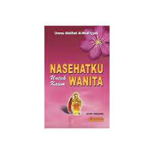 Cover Nasehatku Untuk Kaum Wanita / Ummu Abdillah Al-Wadi'Iyyah