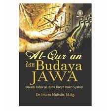 Sampul Al-Qur’an dan Budaya Jawa :  dalam Tafsir al-Huda Karya Bakri Syahid / Imam MuhsinY