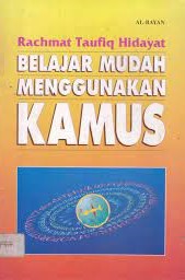 Cover Belajar mudah menggunakan kamus / Rachmat Taufiq Hidayat