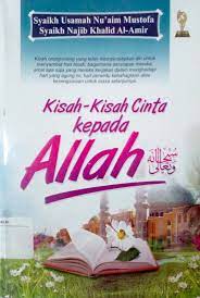 Sampul Kisah-Kisah Cinta Kepada Allah / Syaikh Usamah Nu'aim Mustofa, Syaikh Najib Khalid Al-Amir