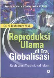Sampul Reproduksi Ulama di Era Globalisasi :  Resistansi Tradisional Islam / Aburrahman Mas'ud  Sumber
