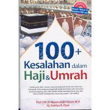 Sampul 100 + Kesalahan dalam Haji & Umrah / Nasaruddin Umar, Indriya R. Dani
