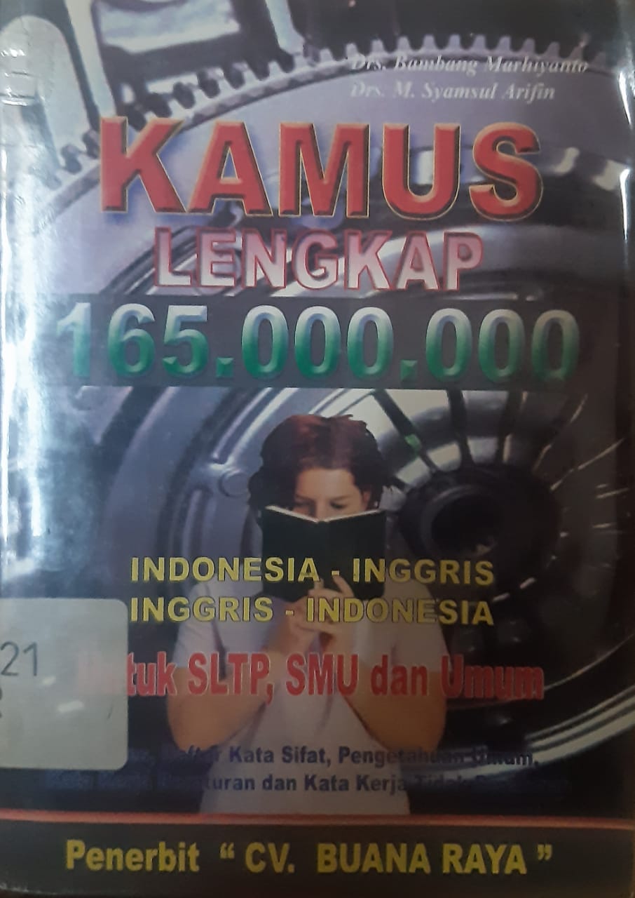 Sampul kamus lengkap 165.000.000 Indonesia-Inggris, Inggris-Indonesia untuk sltp, smu dan umum / Bambang Marhiyanto, M. Syamsul Arifin