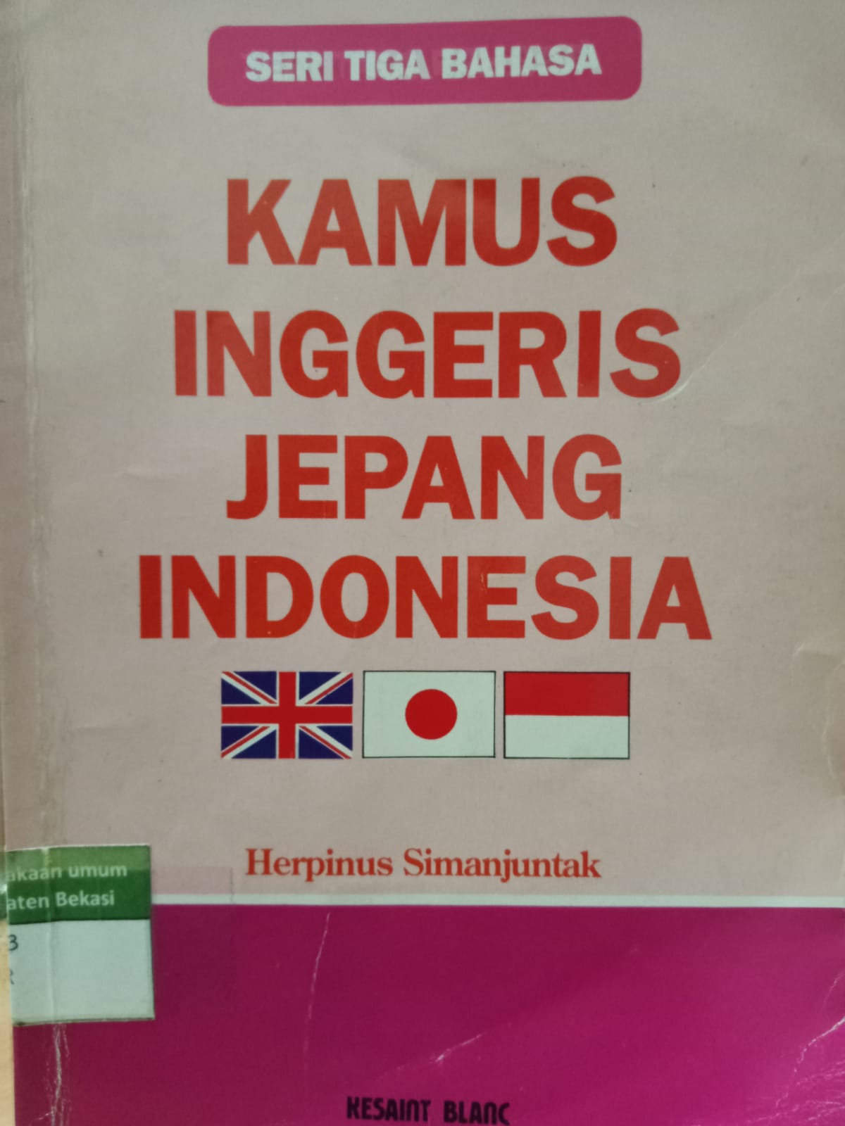Sampul Kamus Inggeris Jepang Indonesia :  Seri tiga bahasa / Herpinus simanjuntak