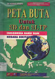 Sampul Peta Buta Untuk SD dan SLTP :  Indonesia Baru dan Negara Sekitarnya / Dwi Nugroho Dewanto