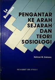 Sampul Pengantar ke Arah Sejarah dan Teori Sosiologi / Hotman M. Siahaan
