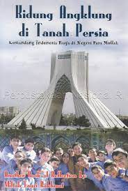 Sampul Kidung Angklung Di Tanah Persia :  Kumandang Indonesia Raya Di Negeri Para Mullah / Miftah Fauzi Rakhmat