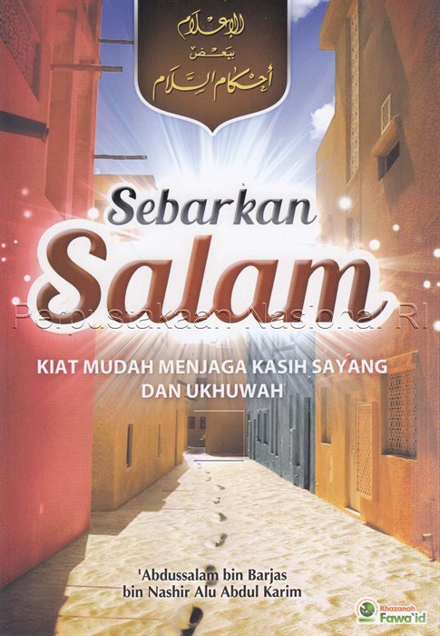 Sampul Sebarkan salam :  kiat mudah menjaga kasih sayang dan ukhuwah / Abdus Salam bin Barjas bin Nashir Alu Abdil Karim ; penerjemah, Agus Ma'mun, Lc ; editor, Ruslan Nurhadi, Lc, Mpd.l