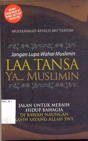 Sampul Jangan lupa wahai muslimin :  Laa tansa ya... muslimin / Muhammad Khalis Mu'tashim