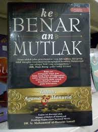 Sampul Kebenaran mutlak :  Tuhan , agama, & hakikat manusia / Muhammad Al-Husaini Ismail