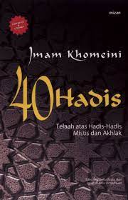Cover 40 hadis :  telaah atas hadis-hadis mistis dan akhlak / Khomeini